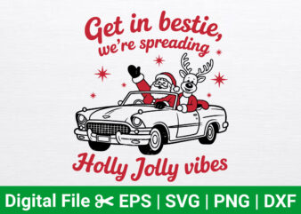 Get in Bestie, We’re Spreading Holly Jolly Vibes Santa and Reindeer Car, Funny Christmas T-Shirt Design
