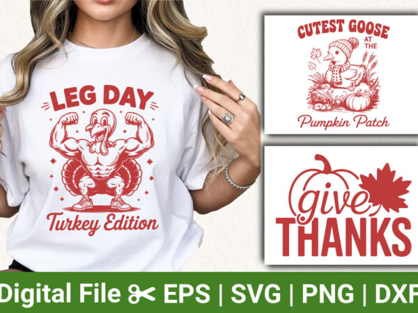 Leg day turkey edition give thanks goose pumpkin patch t-shirt, thanksgiving turkey graphic, autumn fall apparel