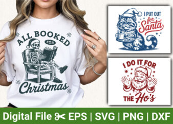 Funny Christmas T-Shirt Designs, All Booked for Christmas Skeleton Shirt, I Put Out for Santa Tee, Ho Ho Ho Santa Holiday Apparel