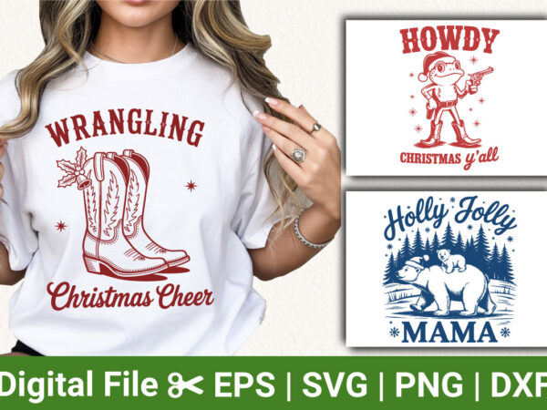 Wrangling christmas cheer t-shirt design, cowboy boots holiday graphic, funny christmas shirt, howdy christmas y’all, polar bear mama design