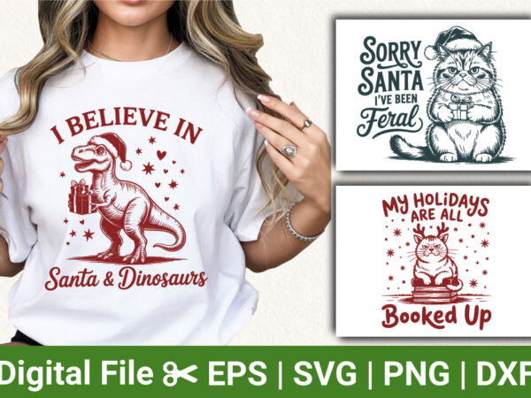 I believe in santa and dinosaurs t-shirt, funny cat holiday graphic, sorry santa i’ve been feral, holiday cat shirt, christmas dinosaur desi