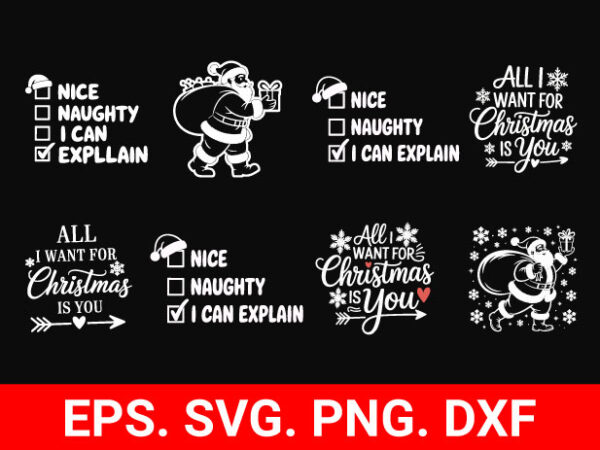 All i want for christmas is you design with naughty nice i can explain list, santa claus graphic for t-shirts and holiday apparel, christmas All i want for christmas is you design with naughty nice i can explain list, santa claus graphic for t-shirts and holiday apparel, christmas