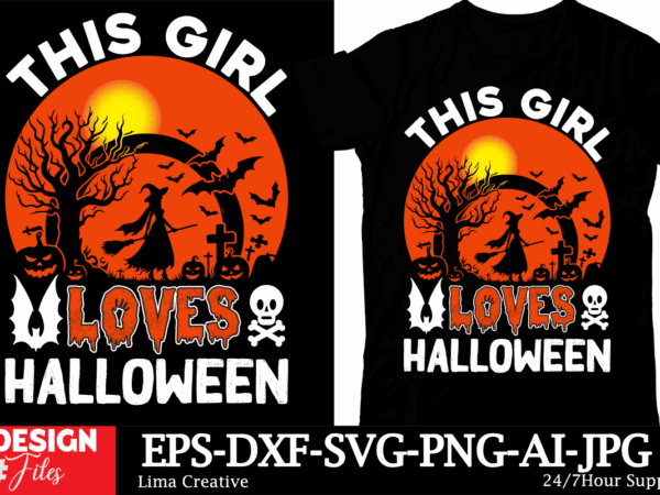 This girl loves halloween t-shirt design, spooky season svg, cute halloween svg, halloween shirt svg, ghost svg, halloween onesie svg, ghost This girl loves halloween t-shirt design, spooky season svg, cute halloween svg, halloween shirt svg, ghost svg, halloween onesie svg, ghost
