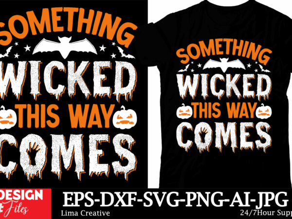 Something wicked this way comes t-shirt design, spooky season svg, cute halloween svg, halloween shirt svg, ghost svg, halloween onesie svg, Something wicked this way comes t-shirt design, spooky season svg, cute halloween svg, halloween shirt svg, ghost svg, halloween onesie svg,