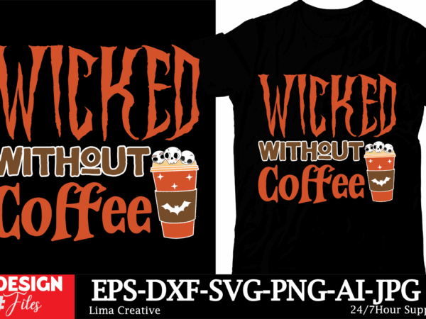 Wicked without coffee t-shirt design, spooky season svg, cute halloween svg, halloween shirt svg, ghost svg, halloween onesie svg, ghost vib Wicked without coffee t-shirt design, spooky season svg, cute halloween svg, halloween shirt svg, ghost svg, halloween onesie svg, ghost vib