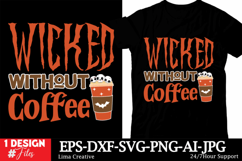 Wicked Without Coffee T-shirt Design, Spooky Season SVG, Cute Halloween SVG, Halloween Shirt svg, Ghost svg, Halloween Onesie svg, Ghost Vib