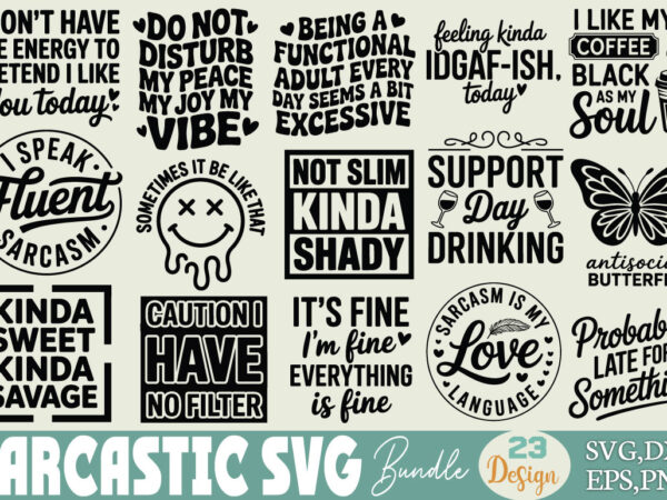 Sarcastic t-shirt bundle sarcastic svg bundle Sarcastic t-shirt bundle sarcastic svg bundle