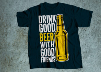 Drink good beer with good friends