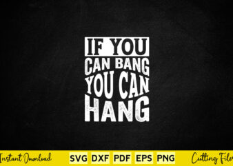 If you can bang you Can hang Svg Tennis