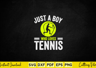 Just A Boy Who Loves Tennis Svg Tennis