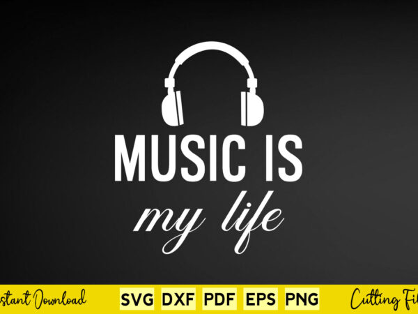 Music is my life svg music t shirt designs for sale