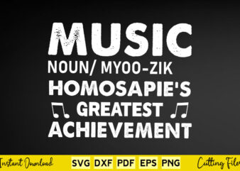 Music Noun Myoo Zik Homosapie’s greatest Achievement Svg Music