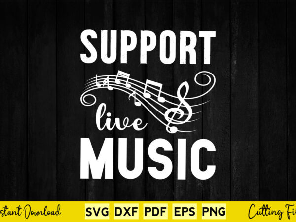 Support live music svg music t shirt template vector Support live music svg music t shirt template vector