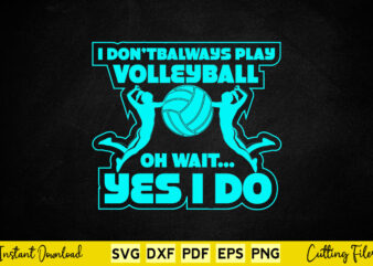 I don't play volleyball oh wait yes i do svg volleyball