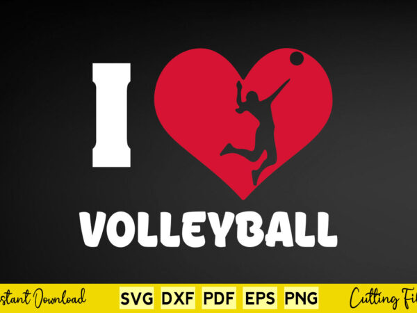 I love volleyball svg volleyball t shirt design for sale