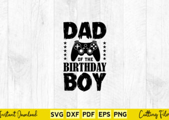 Dad Of The Birthday Boy Svg Video Game