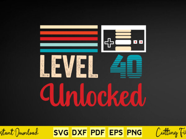 Level unlocked svg gamer t shirt vector graphic
