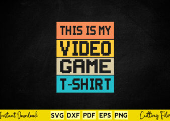 This is My Video Game T- Shirt Svg Video Gamer