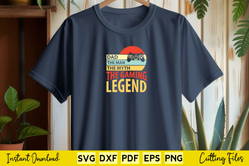 Dad The Man The Myth The Gaming Legend Svg Video Gamer