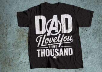 DAD i love you three thousand