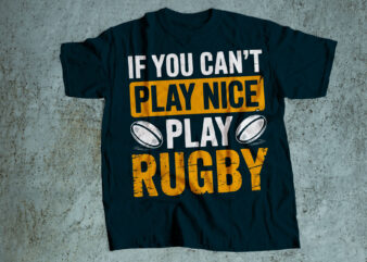 if you cant play nice play rugby