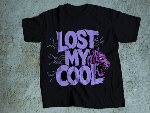 Lost my cool .. tiger roaring t shirt vector graphic