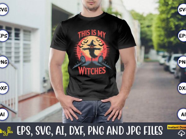 This is my witches t shirt designs for sale This is my witches t shirt designs for sale