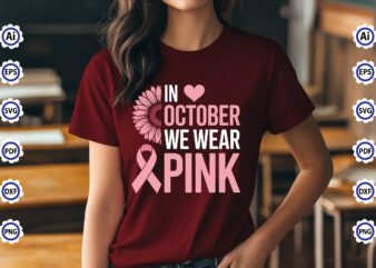 In October We Wear Pink T-Shirt Design