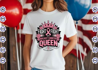 Fight & Fight Like A Breast Cancer Queen Breast Cancer Awareness T-Shirt Design