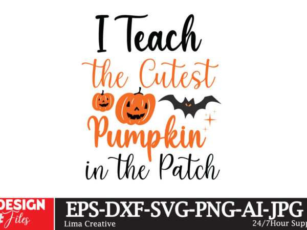 I teach the cutest pumpkin in the patch t-shirt design,halloween bundle, halloween svg bundle,halloween t-shirt,halloween,halloween sublimat I teach the cutest pumpkin in the patch t-shirt design,halloween bundle, halloween svg bundle,halloween t-shirt,halloween,halloween sublimat