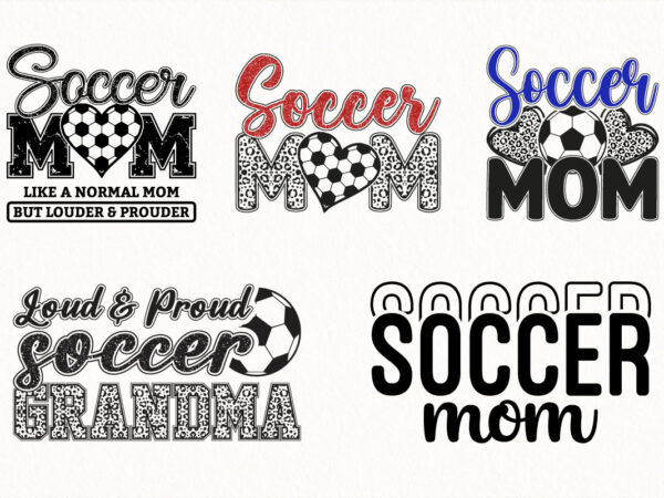 Soccer mom svg bundle loud and proud soccer quotes mom grandma design pack sporty family football lover art Soccer mom svg bundle loud and proud soccer quotes mom grandma design pack sporty family football lover art