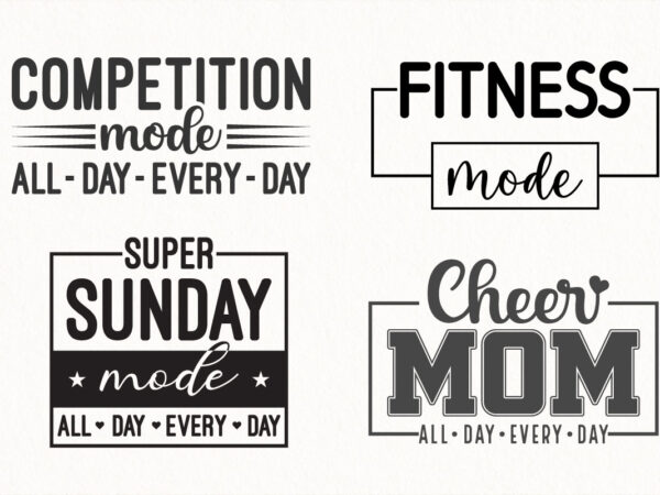 Motivational svg bundle, fitness mode png, cheer mom quote, competition and sunday mode sublimation designs for t-shirts and crafts Motivational svg bundle, fitness mode png, cheer mom quote, competition and sunday mode sublimation designs for t-shirts and crafts