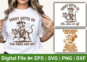 Anxiety Humor SVG Bundle | Sorry Gotta Go Vibes Are Off Cat & Pancakes and Panic Attacks Squirrel PNG | Sarcastic Shirt Designs
