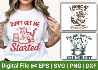 Sarcastic Humor SVG Bundle | Sourdough Cat Starter & Panic at the Disco Raccoon PNG | Stir The Pot Funny Cat Shirt Design