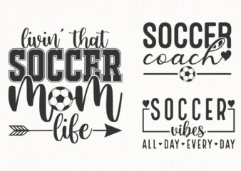 soccer mom life svg bundle soccer coach vibes quotes sporty design pack football lover family digital art