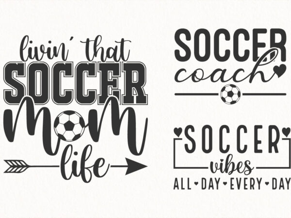 Soccer mom life svg bundle soccer coach vibes quotes sporty design pack football lover family digital art