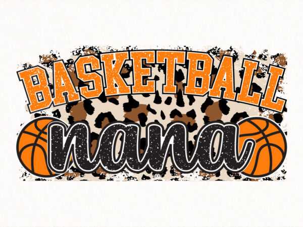 Basketball nana svg, leopard print basketball design, sporty grandma quote svg for t shirt sublimation and digital craft Basketball nana svg, leopard print basketball design, sporty grandma quote svg for t shirt sublimation and digital craft