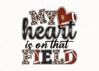 My Heart Is On That Field Football SVG, Leopard Print Heart Quote Design, Sports Mom Sublimation, Football Shirt Cricut Cut File, Digital Do