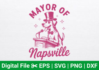 Funny Dog Quote T‑Shirt Design Retro Vintage Mayor of Napsville Humor SVG PNG Sublimation Print Graphic