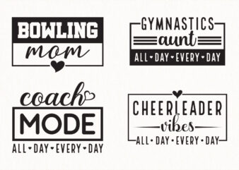 Sports SVG Bundle, Bowling Mom PNG, Gymnastics Aunt Design, Coach Mode and Cheerleader Vibes Sublimation Quotes for T-Shirts and Crafts