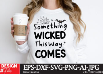 Something Wicked this Way Comes t- shirt design, Spooky Season SVG, Cute Halloween SVG, Halloween Shirt svg, Ghost svg, Halloween Onesie svg