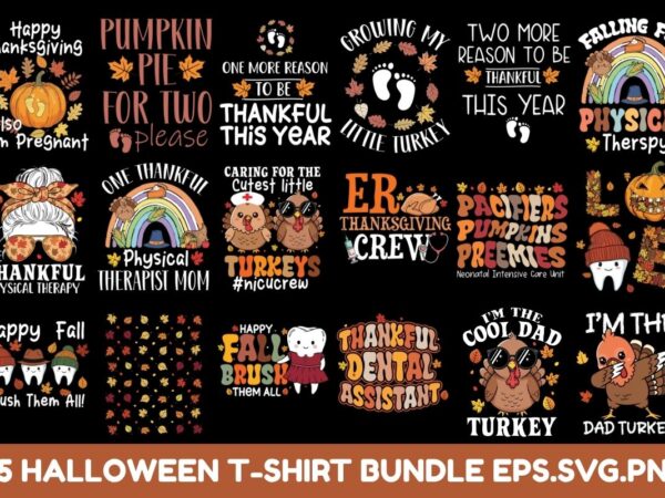 25 thanksgiving & fall t-shirt bundle | cute turkey, pumpkin, pregnancy & dental designs | eps svg png 25 thanksgiving & fall t-shirt bundle | cute turkey, pumpkin, pregnancy & dental designs | eps svg png