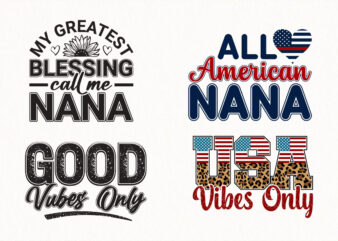 Patriotic SVG Bundle, All American Nana PNG, Good Vibes Quote, USA Vibes and Blessed Nana Sublimation Designs for T-Shirts and Crafts