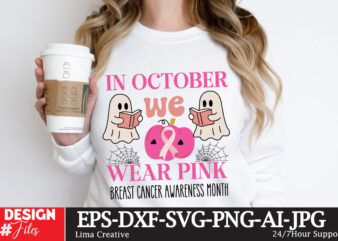 In October We Wear Pink t-Shirt Design,Halloween Bundle, Halloween Svg Bundle,Halloween T-shirt,Halloween,Halloween Sublimation Design,Hallo