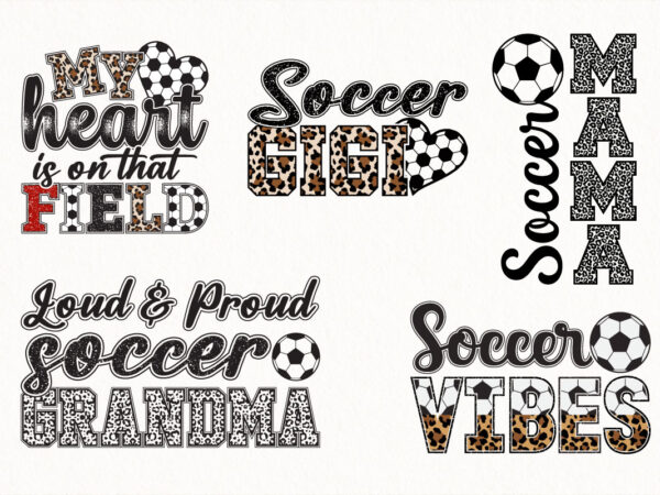 Soccer mom svg bundle leopard print soccer quotes soccer mama grandma gigi field vibes sporty design pack
