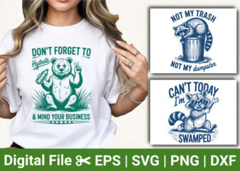 funny animal svg bundle, sarcastic quote design, bear hydrate clipart, raccoon humor svg, dumpster trash joke art, witty tshirt sublimation
