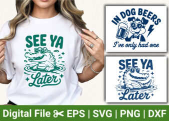 funny animal svg bundle, pun quotes design, alligator see ya later svg, dog beer humor clipart, witty tshirt sublimation, novelty sarcasm ar