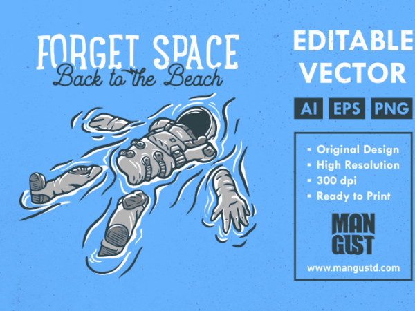 Forget space back to the beach t shirt graphic design