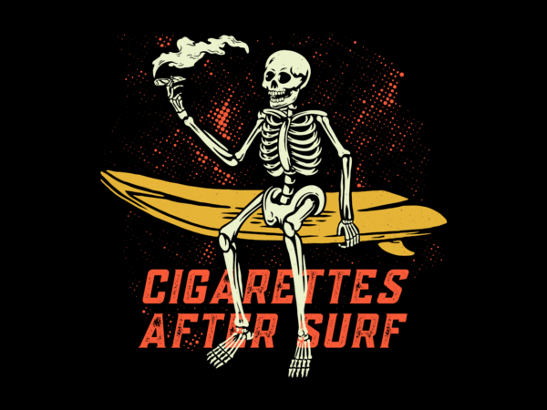 Cigarettes after surf t shirt vector file