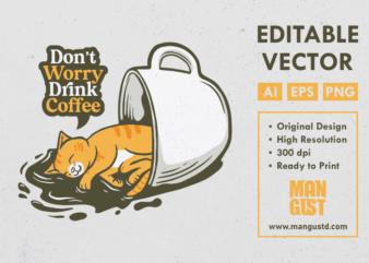 Don’t Worry Drink Coffee